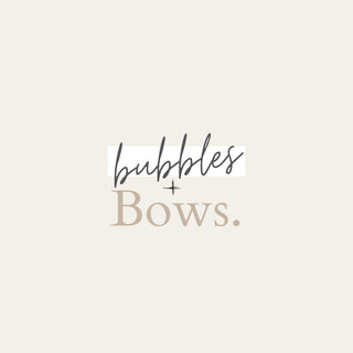 Bubbles + Bows